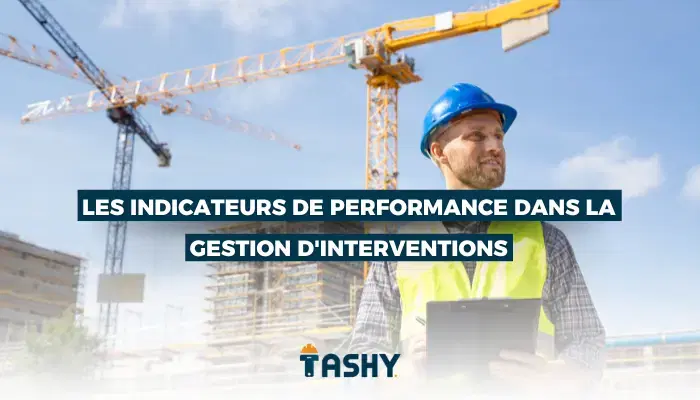 Les indicateurs de performance dans la gestion d'interventions