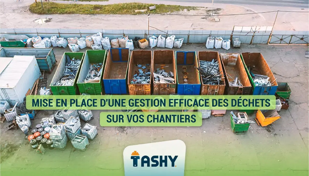 Mise en place d’une gestion efficace des déchets sur vos chantiers